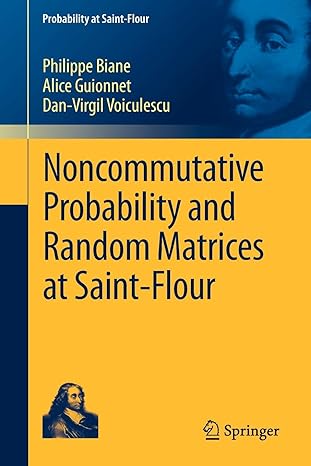 noncommutative probability and random matrices at saint flour 1st edition philippe biane ,alice guionnet ,dan