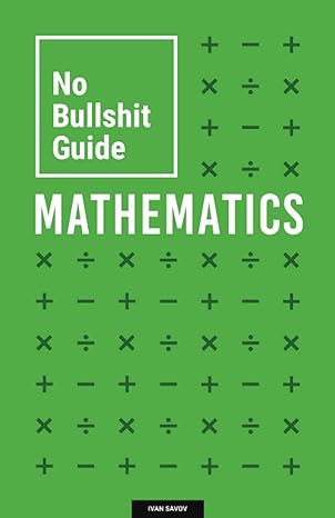 no bullshit guide to mathematics fif edition ivan savov 099200103x, 978-0992001032