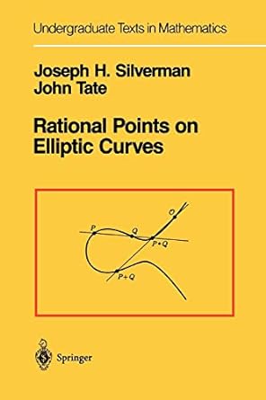 rational points on elliptic curves 1st edition joseph h silverman ,john tate 1441931015, 978-1441931016