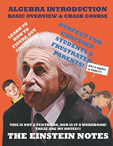 algebra introduction basic overview and crash course 1st edition the einstein notes 1707542791, 978-1707542796