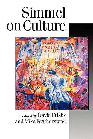 simmel on culture 1st edition georg simmel ,david patrick frisby ,mike featherstone 0803986521, 978-0803986527