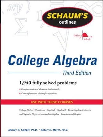 schaums outlines college algebra 3rd edition murray spiegel ,robert moyer 0071635394, 978-0071635394
