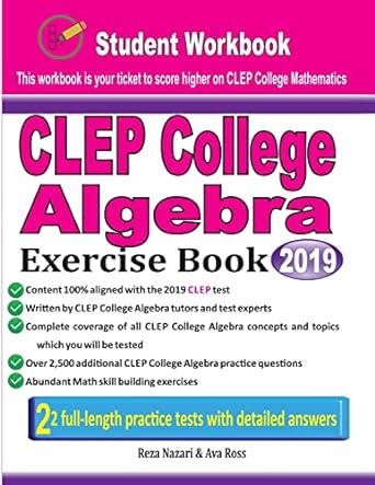 student workbook clep college algebra exercise book 2019 1st edition reza nazari ,ava ross 1970036826,