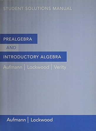 student solutions manual prealgebra and introductory algebra 1st edition richard n aufmann ,joanne lockwood