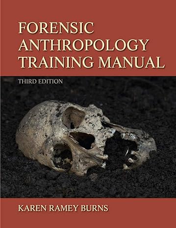 forensic anthropology training manual 3rd edition karen ramey burns 0205022596, 978-0205022595