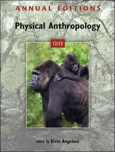annual editions physical anthropology 21st edition elvio angeloni 0078051029, 9780078051029