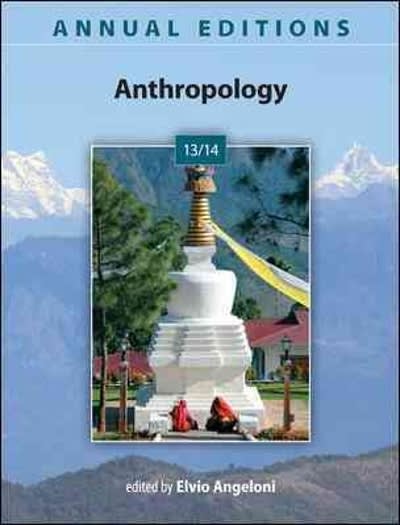 annual editions anthropology 36th edition elvio angeloni 0078051312, 9780078051319