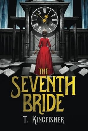 the seventh bride  t. kingfisher 1503949753, 978-1503949751