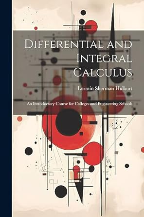 differential and integral calculus an introductory course for colleges and engineering schools 1st edition