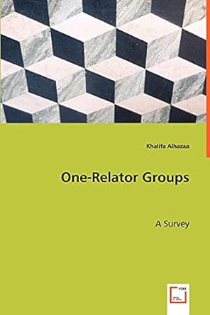 one relator groups a survey 1st edition khalifa alhazaa 3639021460, 978-3639021462