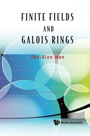 finite fields and galois rings 1st edition zhe xian wan b00gxmqeo0