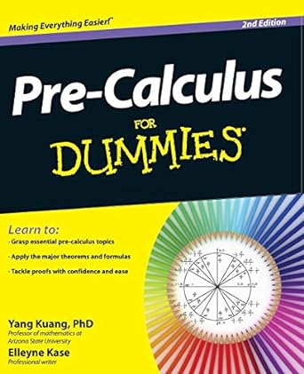 pre calculus for dummies 2nd edition phd yang kuang 1118168887, 978-1118168882
