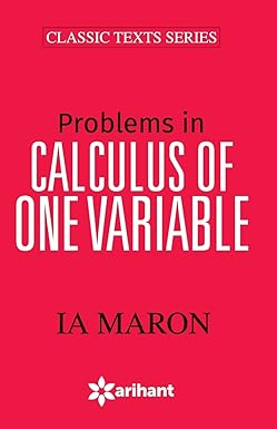 problems in calculus of one variable 1st edition ia maron 978-9351762591