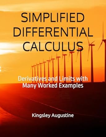 simplified differential calculus derivatives and limits with many worked examples 1st edition kingsley