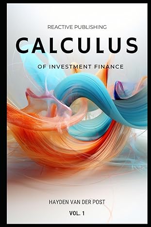 calculus of investment finance volume 1 1st edition hayden van der post 979-8869912527
