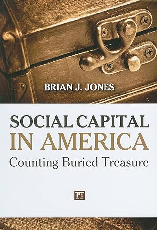 social capital in america 1st edition brian j jones 978-1594518850