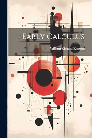 early calculus 1st edition william richard ransom 1022625888, 978-1022625884