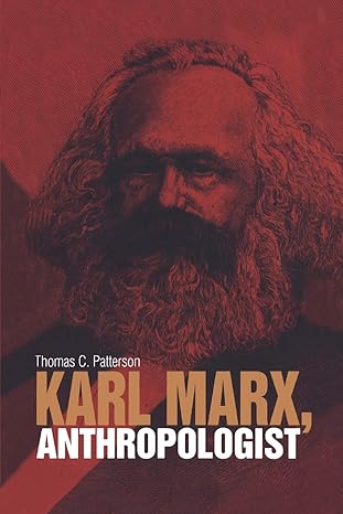 karl marx anthropologist 1st edition thomas c. patterson 1845205111, 978-1845205119