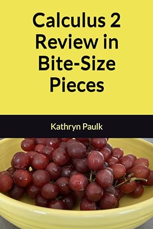 calculus 2 review in bite size pieces 1st edition kathryn paulk 979-8851349973