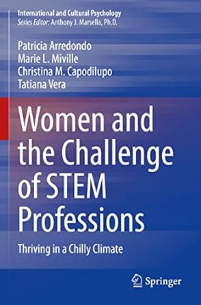 women and the challenge of stem professions thriving in a chilly climate 1st edition patricia arredondo