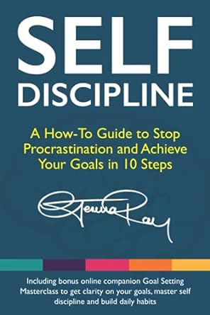 self discipline a how to guide to stop procrastination and achieve your goals in 10 steps 1st edition gemma
