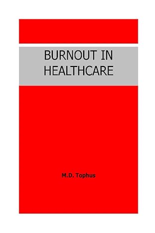 burnout in healthcare 1st edition m d tophus 979-8858355113
