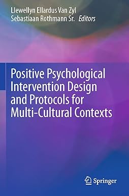 positive psychological intervention design and protocols for multi cultural contexts 1st edition llewellyn