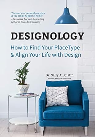 designology how to find your placetype and align your life with design 1st edition sally augustin 1633538826,