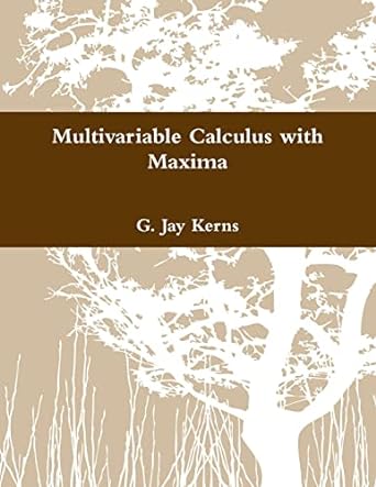 multivariable calculus with maxima 1st edition g jay kerns 0557249236, 978-0557249237