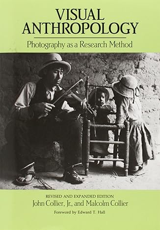 visual anthropology photography as a research method 1st edition john collier, malcom collier, edward t. hall