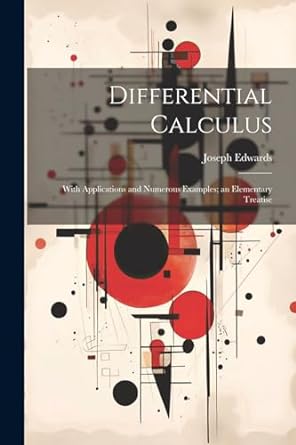 differential calculus with applications and numerous examples an elementary treatise 1st edition joseph