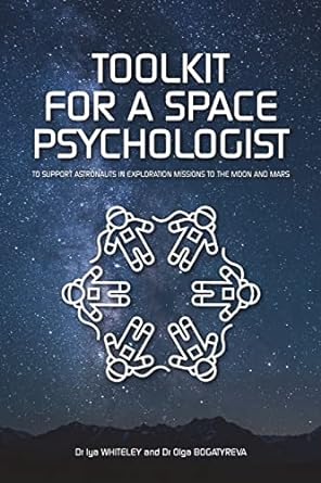 toolkit for a space psychologist to support astronauts in exploration missions to the moon and mars 1st