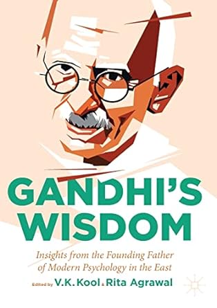 gandhi s wisdom insights from the founding father of modern psychology in the east 1st edition v k kool ,rita