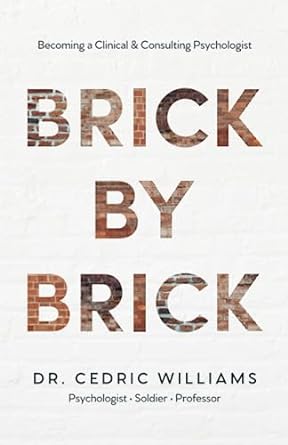 brick by brick becoming a clinical and consulting psychologist 1st edition dr cedric williams 979-8988082408