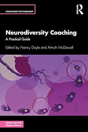neurodiversity coaching a practical guide 1st edition almuth mcdowall ,nancy doyle 1032436522, 978-1032436524