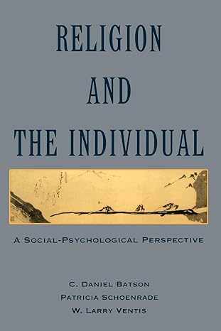 religion and the individual a social psychological perspective 1st edition c. daniel batson ,patricia