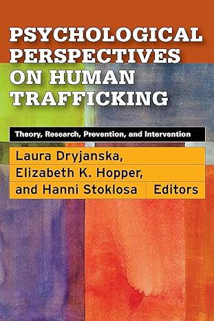 psychological perspectives on human trafficking theory research prevention and intervention 1st edition dr.