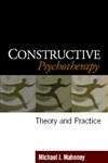 constructive psychotherapy theory and practice 1st edition michael j. mahoney 1593852347, 978-1593852344