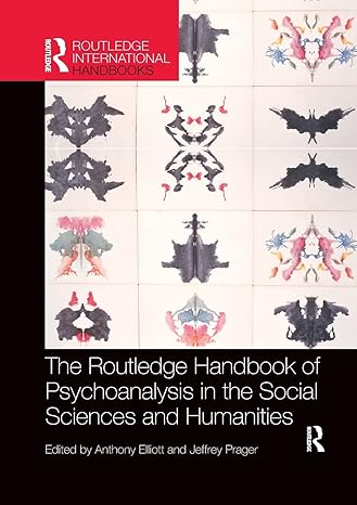 the  handbook of psychoanalysis in the social sciences and humanities 1st edition anthony elliott ,jeffrey