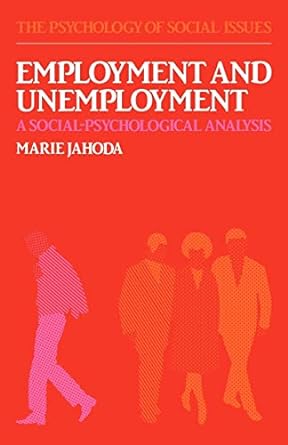 employment and unemployment a social psychological analysis 1st edition marie jahoda 0521285860,