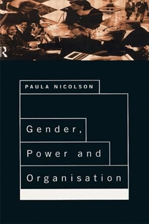 gender power and organisation 1st edition paula nicolson 0415104033, 978-0415104036