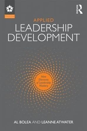 applied leadership development nine elements of leadership mastery 1st edition al bolea ,leanne atwater
