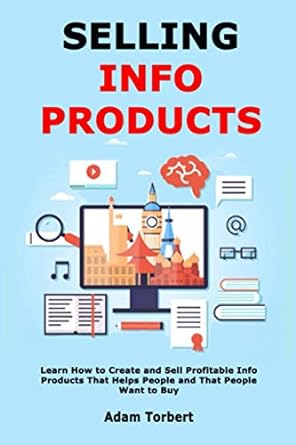 selling info products learn how to create and sell profitable info products that helps people and that people