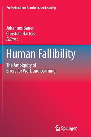 human fallibility the ambiguity of errors for work and learning 2012th edition johannes bauer ,christian