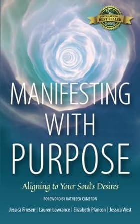manifesting with purpose aligning to your soul s desires 1st edition jessica friesen ,lauren lowrance
