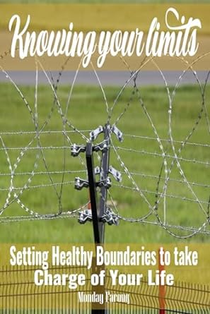 Knowing Your Limits Setting Healthy Boundaries To Take Charge Of Your Life