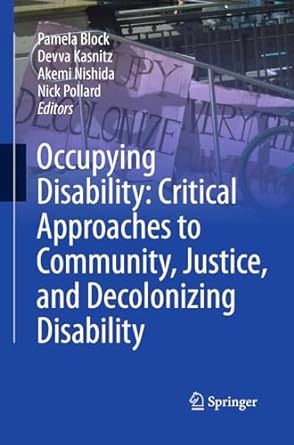 occupying disability critical approaches to community justice and decolonizing disability 1st edition pamela