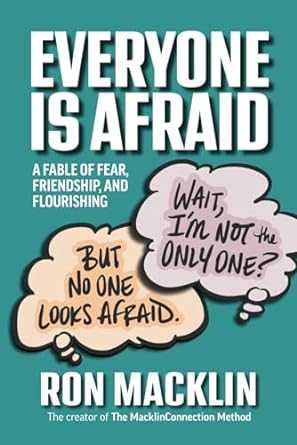 everyone is afraid a fable of fear friendship and flourishing 1st edition ron macklin 979-8988956617