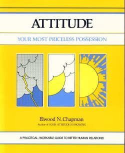 attitude your most priceless possession 1st edition elwood n chapman ,michael g crisp 0931961211,