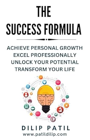 the success formula achieve personal growth excel professionally unlock your potential transform your life
